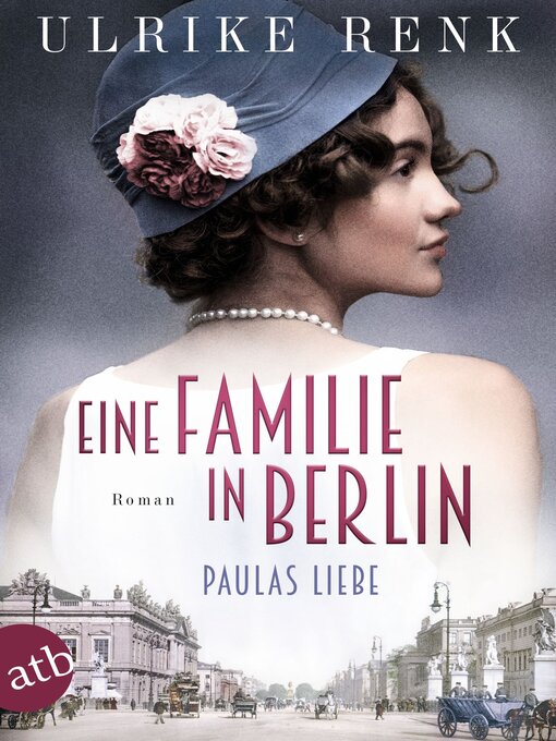 Titeldetails für Eine Familie in Berlin--Paulas Liebe nach Ulrike Renk - Warteliste